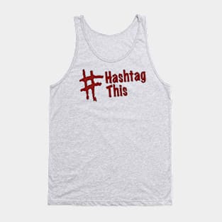 Hashtag This Tank Top